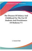 The Diseases Of Infancy And Childhood For The Use Of Students And Practitioners Of Medicine V1