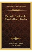 Patriotic Orations by Charles Henry Fowler