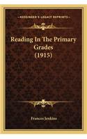 Reading in the Primary Grades (1915)