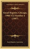 Social Register, Chicago, 1908 V22 Number 4 (1907)