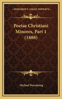 Poetae Christiani Minores, Part 1 (1888)