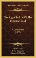 The Right To Life Of The Unborn Child