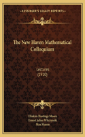 The New Haven Mathematical Colloquium