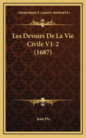 Les Devoirs De La Vie Civile V1-2 (1687): (French)