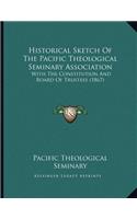 Historical Sketch Of The Pacific Theological Seminary Association