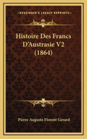 Histoire Des Francs D'Austrasie V2 (1864)