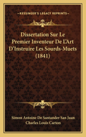 Dissertation Sur Le Premier Inventeur De L'Art D'Instruire Les Sourds-Muets (1841)