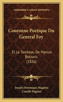 Couronne Poetique Du General Foy: Et Le Tombeau De Marcos Botzaris (1826)