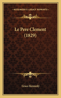 Le Pere Clement (1829): (French)