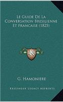 Le Guide De La Conversation Bresilienne Et Francaise (1825)