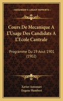 Cours de Mecanique A L'Usage Des Candidats A L'Ecole Cantrale
