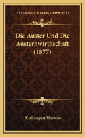Die Auster Und Die Austernwirthschaft (1877): (German)