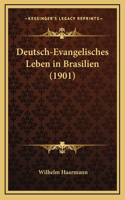 Deutsch-Evangelisches Leben in Brasilien (1901)