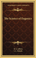 The Science of Eugenics