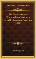 De Enuntiatorum Temporalium Structura Apud L. Annaeum Senecam (1888)