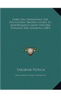 Ueber Das Verhaltniss Der Politischen Theorie Locke's Zu Montesquieu's Lehre Von Der Theilung Der Gewalten (1887)
