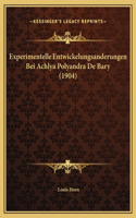 Experimentelle Entwickelungsanderungen Bei Achlya Polyandra De Bary (1904)