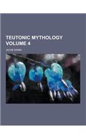 Teutonic Mythology Volume 4: (English)