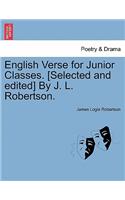 English Verse for Junior Classes. [Selected and Edited] by J. L. Robertson.