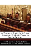 Teacher's Guide to African American Historic Places in South Carolina