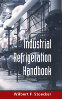 Industrial Refrigeration Handbook (PB)