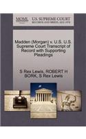 Madden (Morgan) V. U.S. U.S. Supreme Court Transcript of Record with Supporting Pleadings: (English)