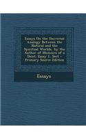 Essays on the Universal Analogy Between the Natural and the Spiritual Worlds, by the Author of Memoirs of a Deist. Essay 1, Sect