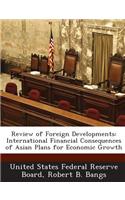 Review of Foreign Developments: International Financial Consequences of Asian Plans for Economic Growth(English)