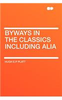 Byways in the Classics Including Alia