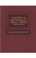 Art in Theory; An Introduction to the Study of Comparative Aesthetics