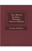 The Metric System - Primary Source Edition