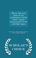 Marine Flora and Fauna of the Northeastern United States--Lichens (Ascomycetes) of the Intertidal Region - Scholar's Choice Edition