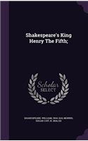 Shakespeare's King Henry the Fifth: With Introduction and Notes Explanatory and Critical. for Use in Schools and Families