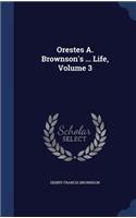 Orestes A. Brownson's ... Life, Volume 3