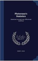 Plutocracy's Statistics: Statistical Lies and Liars, Official and Unofficial(English)