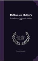 Mattins and Mutton's