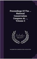 Proceedings Of The ... National Conservation Congress At ..., Volume 3
