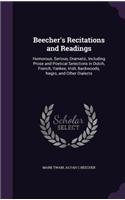 Beecher's Recitations and Readings: Humorous, Serious, Dramatic, Including Prose and Poetical Selections in Dutch, French, Yankee, Irish, Backwoods, Negro, and Other Dialects