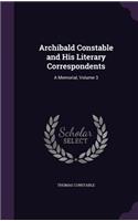 Archibald Constable and His Literary Correspondents