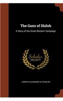 The Guns of Shiloh: A Story of the Great Western Campaign