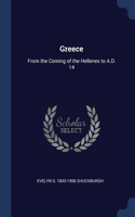 Greece: From the Coming of the Hellenes to A.D. 14