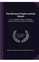 The Mormon Prophet and His Harem