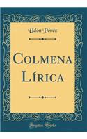 Colmena Lï¿½rica (Classic Reprint)