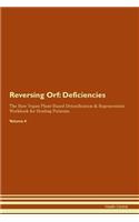 Reversing Orf: Deficiencies The Raw Vegan Plant-Based Detoxification & Regeneration Workbook for Healing Patients.Volume 4