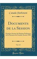 Documents de la Session, Vol. 13: Première Session Du Dixième Parlement de la Puissance Du Canada, Session 1903 (Classic Reprint)