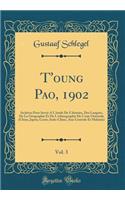 T'Oung Pao, 1902, Vol. 3: Archives Pour Servir Ã? l'Ã?tude de l'Histoire, Des Langues, de la GÃ©ographie Et de l'Ethnographie de l'Asie Orientale (Chine, Japon, CorÃ©e, Indo-Chine, Asie Centrale Et Malaisie) (Classic Reprint)