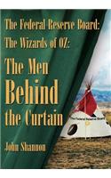 The Federal Reserve Board: The Wizards of 0Z: The Men Behind the Curtain(English)