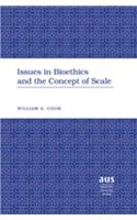 Issues in Bioethics and the Concept of Scale