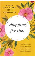 Shopping for Time: How to Do It All and Not Be Overwhelmed