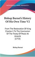 Bishop Burnet's History Of His Own Time V2